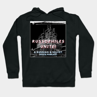 Russophiles Unite! A Russian & Soviet Movie Podcast Hoodie